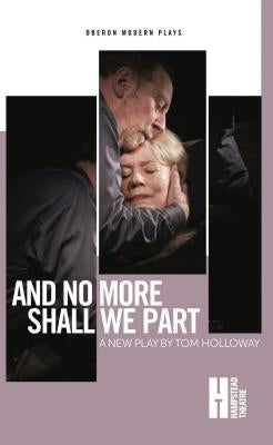 And No More Shall We Part by Holloway, Tom