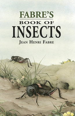 Fabre's Book of Insects by Fabre, Jean Henri