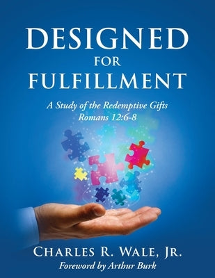 Designed for Fulfillment by Wale, Charles R.