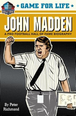 Game for Life: John Madden by Richmond, Peter