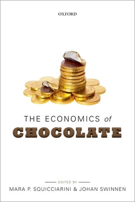 The Economics of Chocolate by Squicciarini, Mara P.