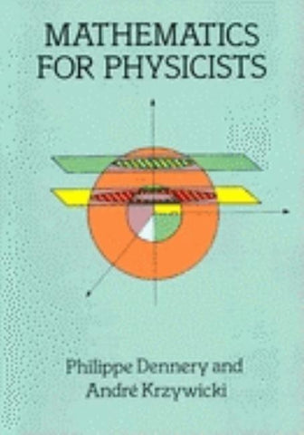 Mathematics for Physicists by Dennery, Philippe