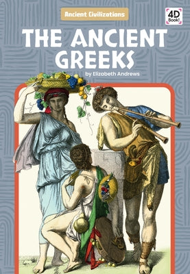 The Ancient Greeks by Andrews, Elizabeth