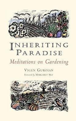 Inheriting Paradise: Meditations on Gardening by Guroian, Vigen