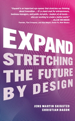 Expand: Stretching the Future by Design by Bason, Christian