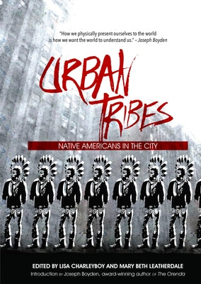 Urban Tribes: Native Americans in the City by Charleyboy, Lisa