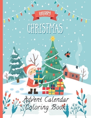 Advent Calendar Coloring Book: Countdown to Christmas 24 Numbered Coloring pages for kids by Learning, Little Bird