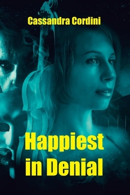 Happiest in Denial by Cordini, Cassandra