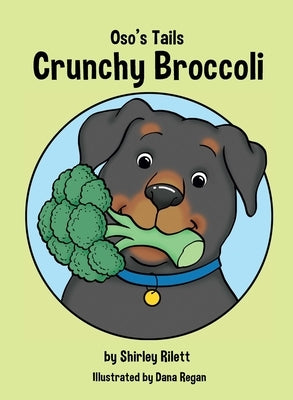 Oso's Tails: Crunchy Broccoli by Rilett, Shirley