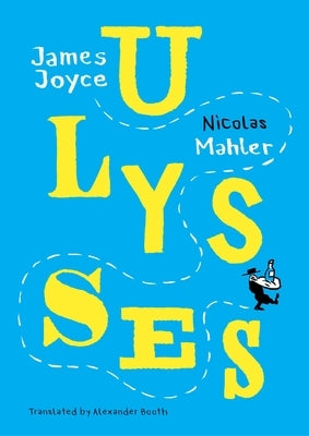 Ulysses: Mahler After Joyce by Mahler, Nicolas