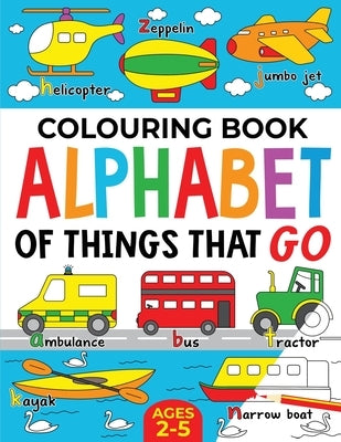 Colouring Book: Alphabet of Things That Go (UK edition): Ages 2-5 by Publishing, Fairywren