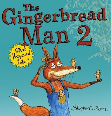 The Gingerbread Man 2: What Happened Later? by Dixon, Stephen