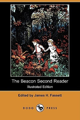 The Beacon Second Reader (Illustrated Edition) (Dodo Press) by Fassett, James H.