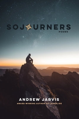 Sojourners: Poems by Jarvis, Andrew