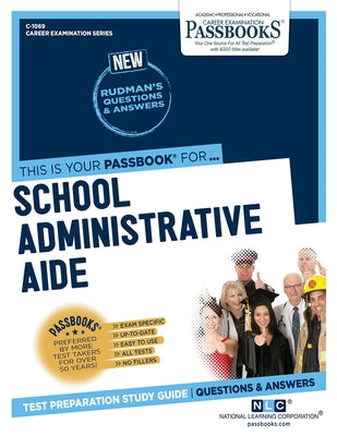 School Administrative Aide (C-1069): Passbooks Study Guidevolume 1069 by National Learning Corporation