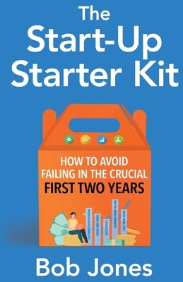 The Start-Up Starter Kit by Jones, Bob