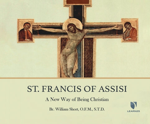 St. Francis of Assisi: A New Way of Being Christian by Short Ofm Stl Std, Br William J.