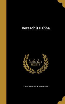 Bereschit Rabba by Albeck, Chanoch