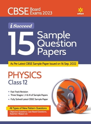 CBSE Board Exam 2023 I-Succeed 15 Sample Question Papers PHYSICS Class 12th by Dangwal, Manish