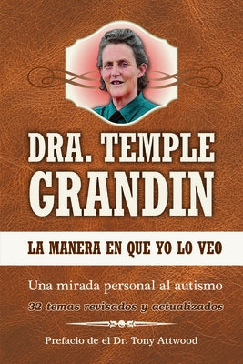 La Manera En Que Yo Lo Veo: Spanish Edition of the Way I See It by Grandin, Temple