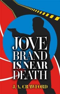 Jove Brand Is Near Death: Volume 1 by Crawford, J. A.