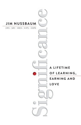 Significance: A Lifetime of Learning, Earning, and Love by Nussbaum, Jim