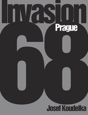 Josef Koudelka: Invasion 68: Prague by Koudelka, Josef