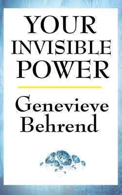 Your Invisible Power by Behrend, Genevieve