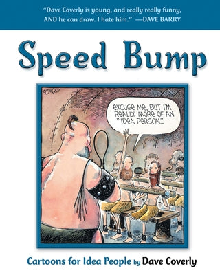 Speed Bump: Cartoons for Idea People by Coverly, Dave