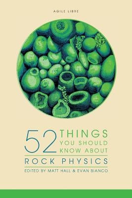 52 Things You Should Know About Rock Physics by Bianco, Evan