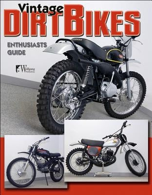 Dirt Bikes - Vintage: Enthusiast's Guide by Mitchel, Doug