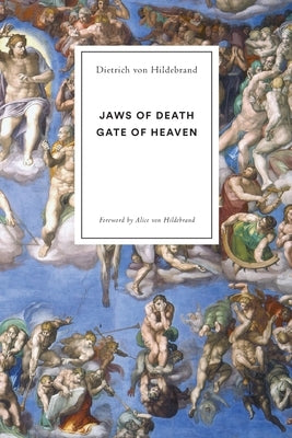 Jaws of Death: Gate of Heaven by Von Hildebrand, Dietrich
