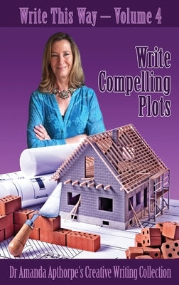 Write Compelling Plots by Apthorpe, Amanda