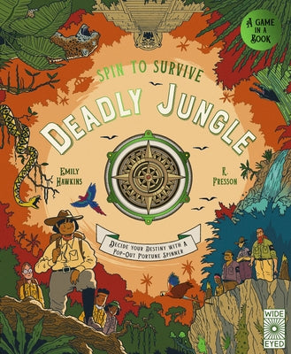 Spin to Survive: Deadly Jungle: Decide Your Destiny with a Pop-Out Fortune Spinner by Hawkins, Emily
