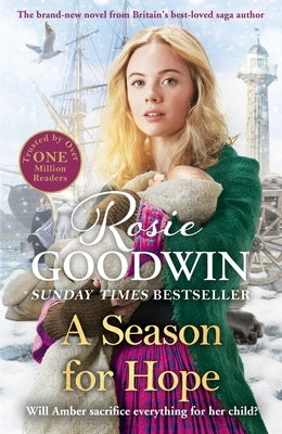 A Season for Hope: A New Heart-Warming Tale from Britain's Best Loved Saga Author by Goodwin, Rosie
