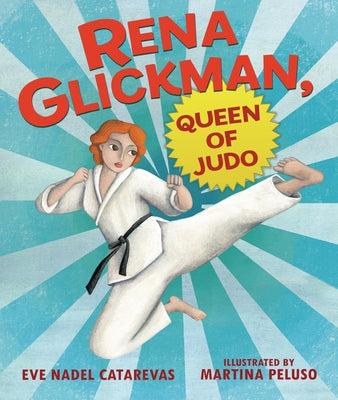 Rena Glickman, Queen of Judo by Catarevas, Eve Nadel