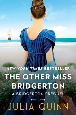 Other Miss Bridgerton: A Bridgerton Prequel by Quinn, Julia