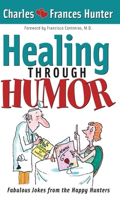 Healing Through Humor by Hunter, Charles