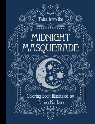 Tales from the Midnight Masquerade: Coloring Book by Karlzon, Hanna