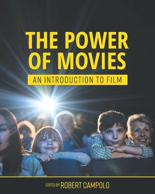 The Power of Movies: An Introduction to Film by Campolo, Robert