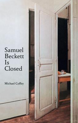 Samuel Beckett Is Closed by Coffey, Michael