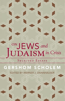 On Jews and Judaism in Crisis: Selected Essays by Scholem, Gershom