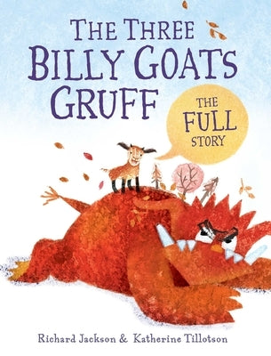The Three Billy Goats Gruff--The Full Story by Jackson, Richard