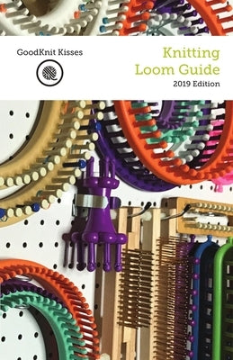 Knitting Loom Guide by Mangus, Kristen