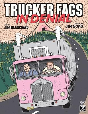 Trucker Fags In Denial by Blanchard, Jim