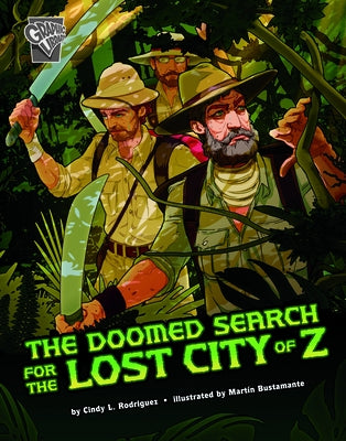 The Doomed Search for the Lost City of Z by Rodriguez, Cindy L.