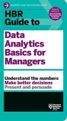 HBR Guide to Data Analytics Basics for Managers by Review, Harvard Business