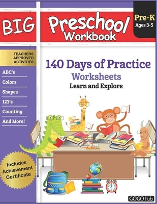 Big Preschool Workbook Ages 3 - 5: 140+ Days of PreK Curriculum Activities, Pre K Prep Learning Resources for 3 Year Olds, Educational Pre School Book by Hub, Gogo