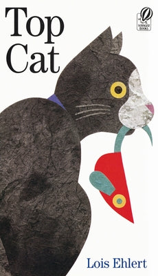 Top Cat by Ehlert, Lois