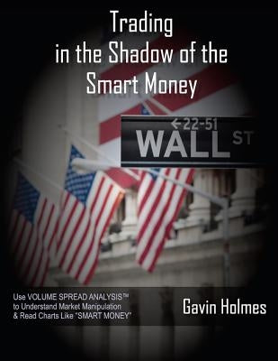 Trading In the Shadow of the Smart Money by Williams, Tom